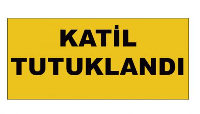 Katil tutuklandı