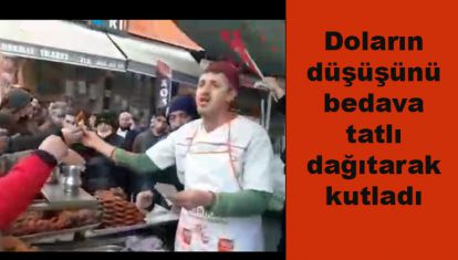 Doların düşüşünü bedava tatlı dağıtarak kutladı