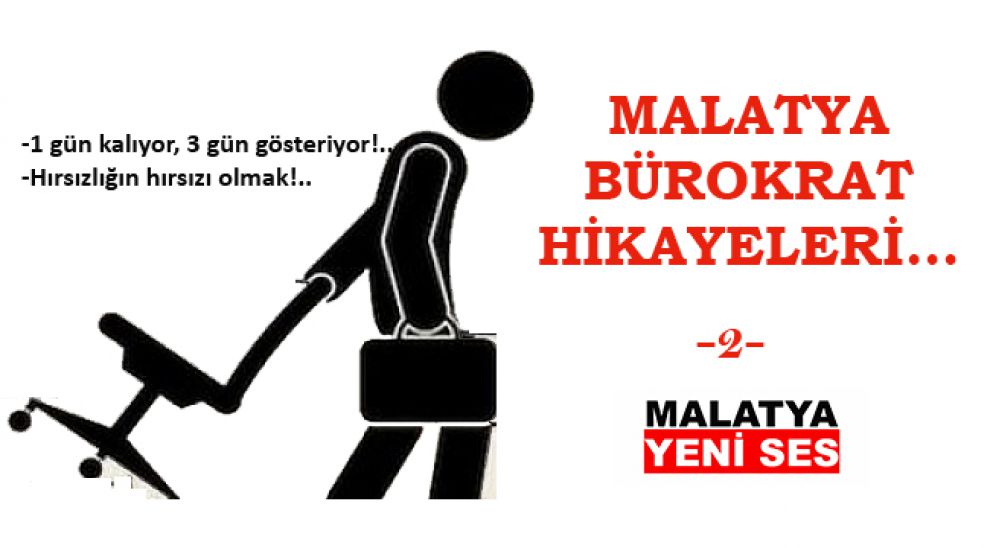 Malatya bürokrat hikayeleri… (2)