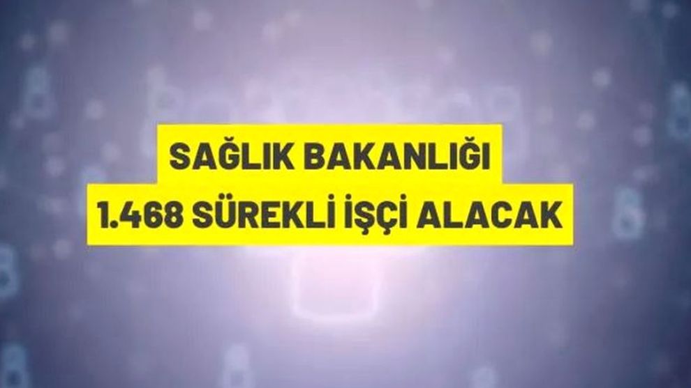 Sağlık Bakanlığı 1.468 personel alacak