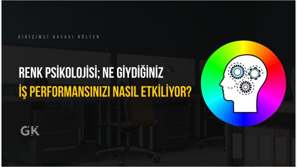 Renk Psikolojisi; Ne Giydiğiniz İş Performansınızı Nasıl Etkiliyor?