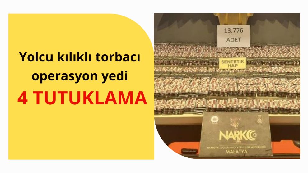 Yolcu kılıklı torbacı operasyon yedi, 4 tutuklama