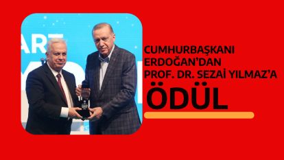 Cumhurbaşkanı Erdoğan'dan Prof. Dr. Sezai Yılmaz'a  Ödül