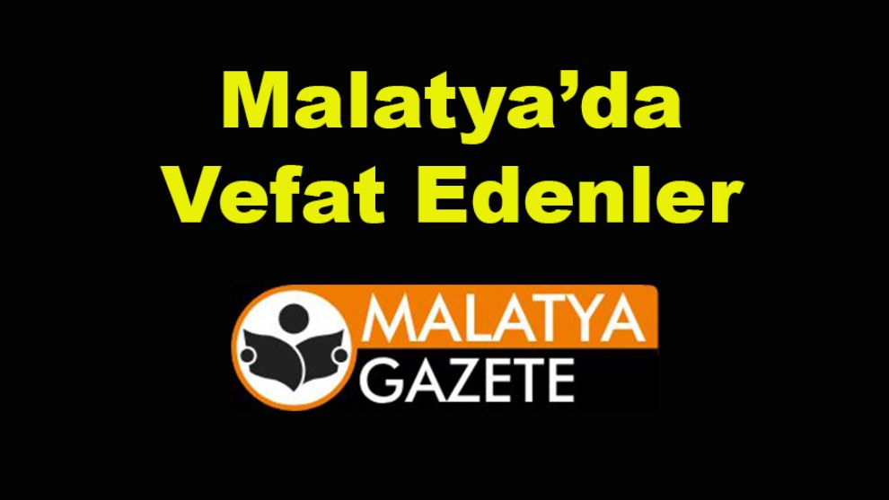 Malatya'da 12 Kişi Vefat Etti - 13 Haziran 2024