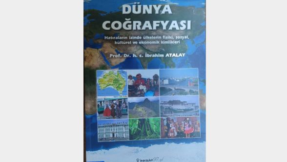 Prof. Dr. Atalay'ın hazırladığı Dünya Coğrafyası kitabı yayınlandı