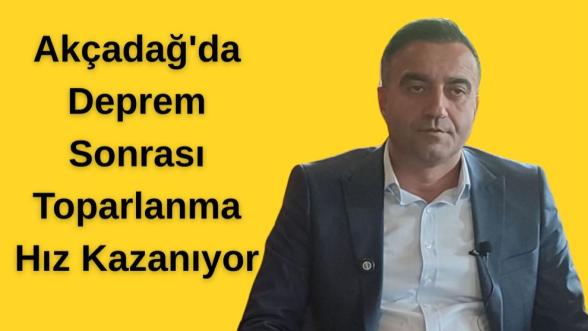 Akçadağ'da Deprem Sonrası Toparlanma Hız Kazanıyor