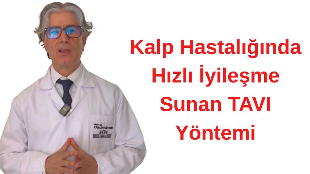Kalp Hastalığında Hızlı İyileşme Sunan TAVI Yöntemi