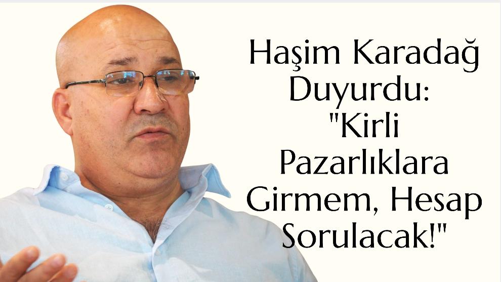 Haşim Karadağ Duyurdu: 