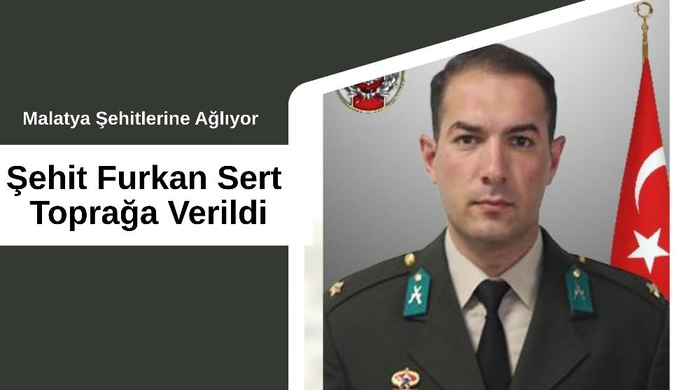Malatya Şehitlerine Ağlıyor: Furkan Sert Toprağa Verildi