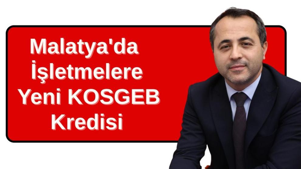 Malatya'da İşletmelere Yeni KOSGEB Kredisi