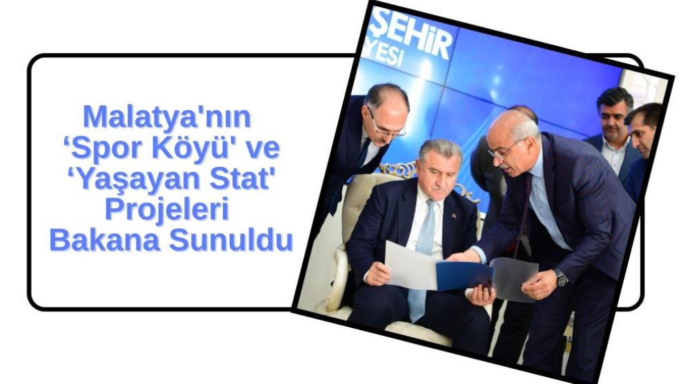Malatya'nın ‘Spor Köyü' ve ‘Yaşayan Stat' Projeleri Bakana Sunuldu