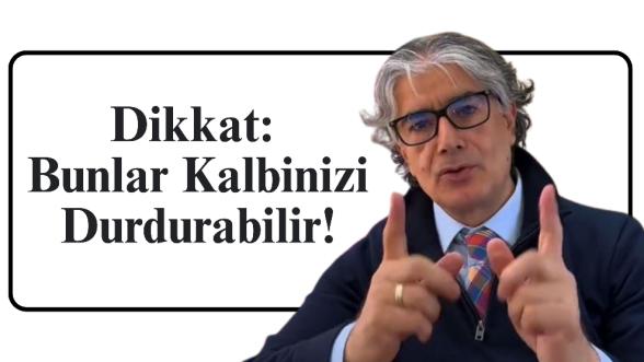 Dikkat: Bunlar Kalbinizi Durdurabilir!