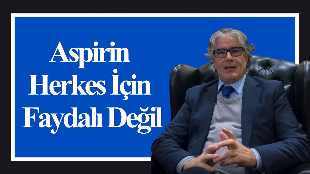 Aspirin Herkes İçin Faydalı Değil