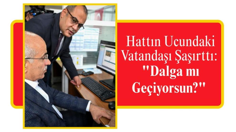 Hattın Ucundaki Vatandaşı Şaşırttı: 