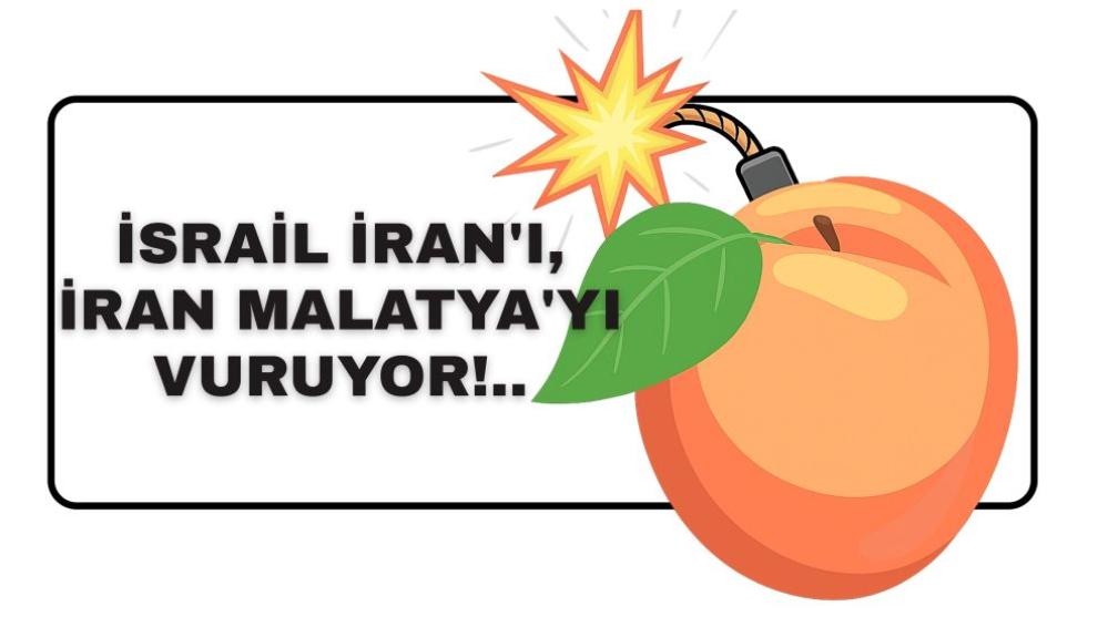İsrail İran'ı, İran Malatya'yı Vuruyor!..