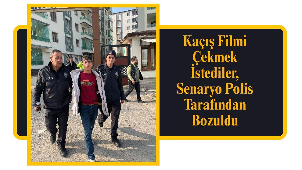 Kaçış Filmi Çekmek İstediler, Senaryo Polis Tarafından Bozuldu