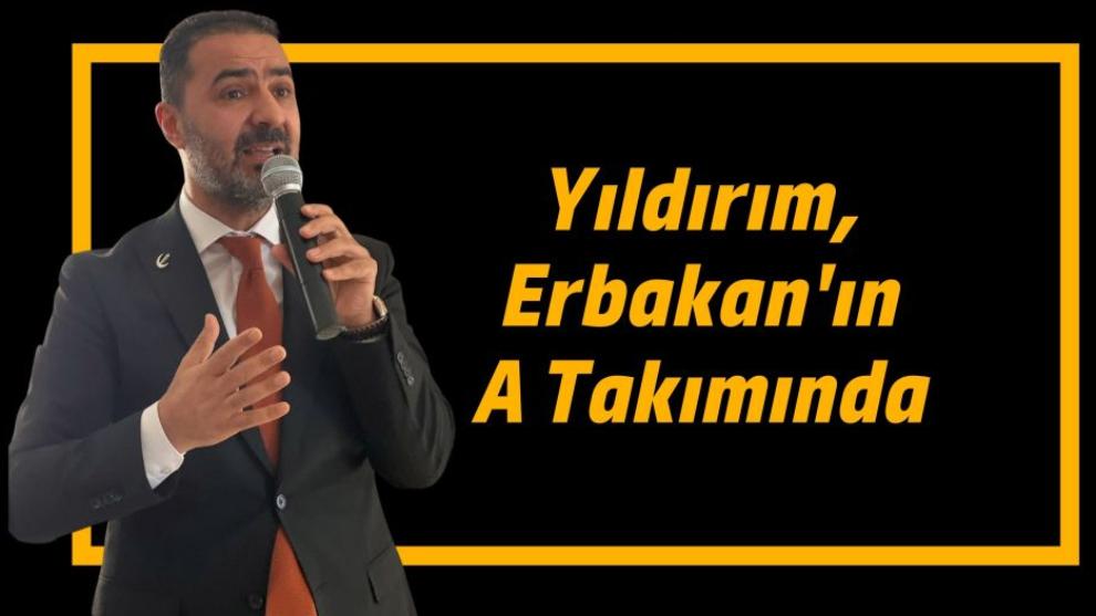 Yıldırım, Erbakan'ın A Takımında