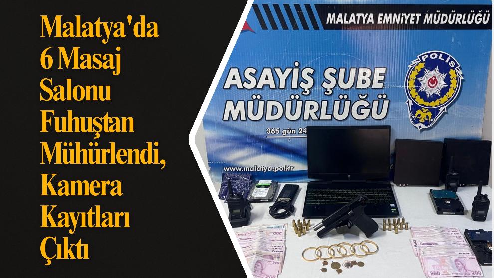 Malatya'da 6 Masaj Salonu Fuhuştan Mühürlendi, Kamera Kayıtları Çıktı