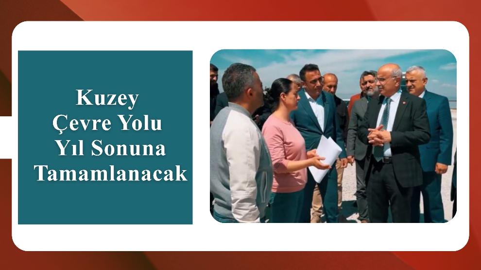 Kuzey Çevre Yolu Yıl Sonuna Tamamlanacak