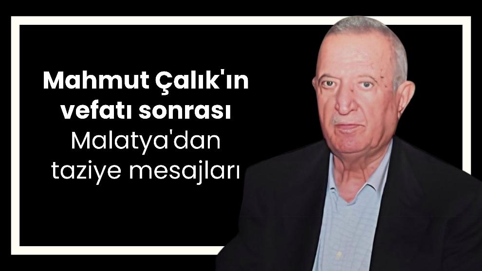 Mahmut Çalık'ın vefatı sonrası Malatya'dan taziye mesajları