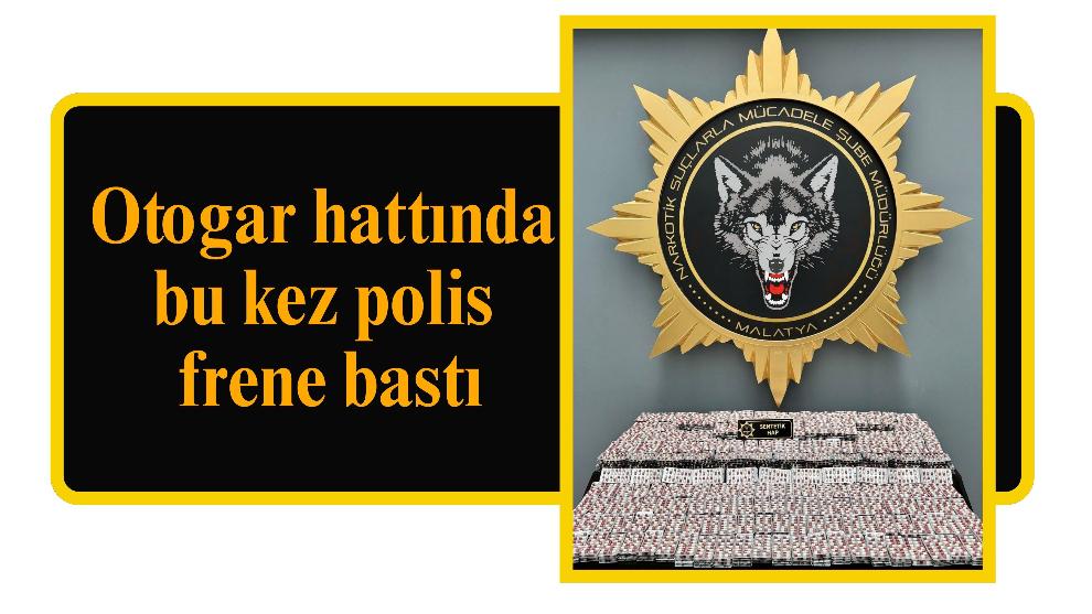 Otogar hattında bu kez polis frene bastı