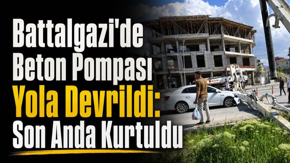Battalgazi'de Beton Pompası Yola Devrildi: Son Anda Kurtuldu