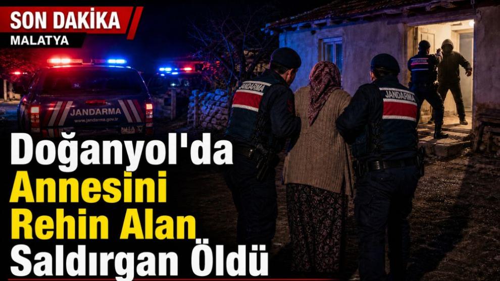 Doğanyol'da Annesini Rehin Alan Saldırgan Öldü