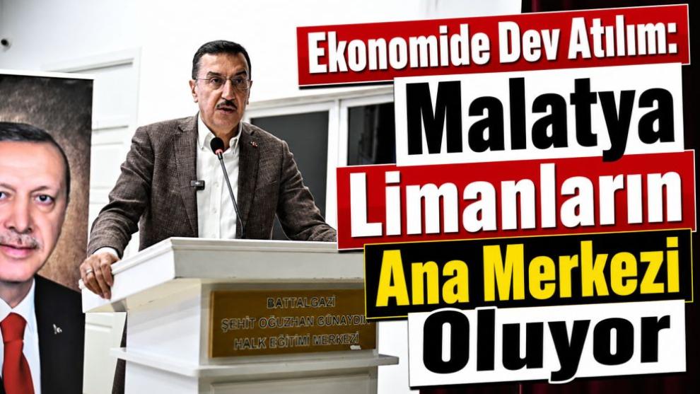 Ekonomide Dev Atılım: Malatya Limanların Ana Merkezi Oluyor