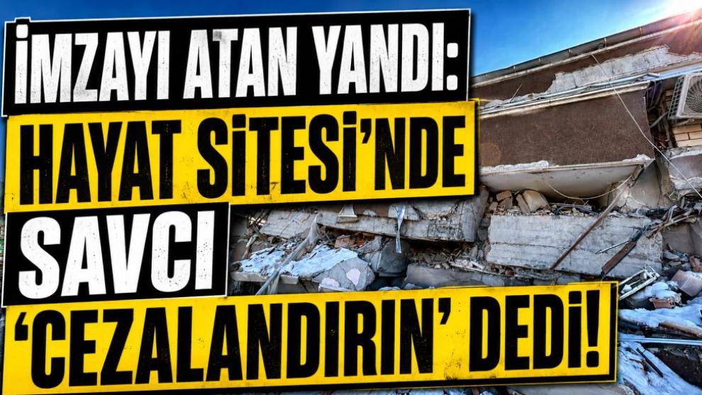 İmzayı Atan Yandı: Hayat Sitesi'nde Savcı ‘Cezalandırın' Dedi!