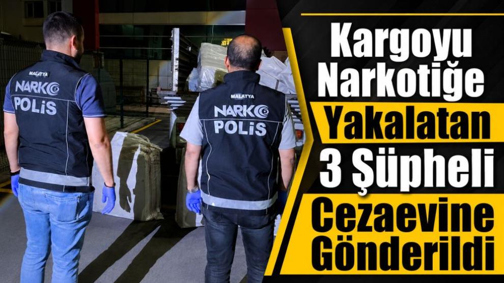 Kargoyu Narkotiğe Yakalatan 3 Şüpheli Cezaevine Gönderildi
