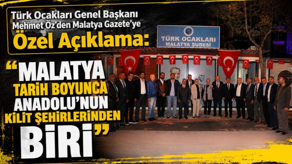 "Malatya tarih boyunca Anadolu'nun kilit şehirlerinden biri"