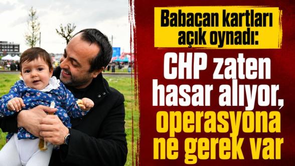 Babacan kartları açık oynadı: CHP zaten hasar alıyor, operasyona ne gerek var