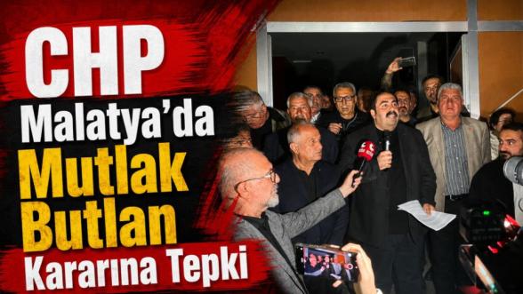 CHP Malatya'da Mutlak Butlan Kararına Tepki