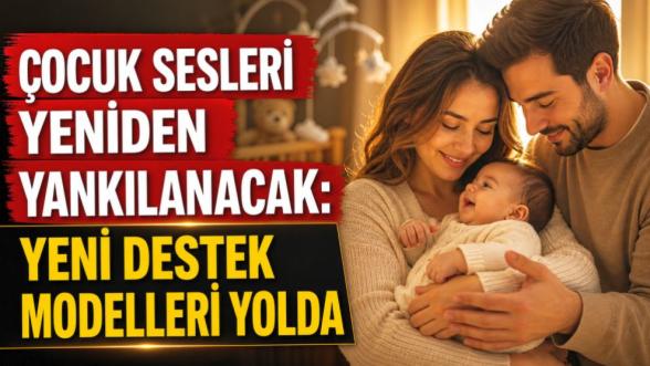 Çocuk Sesleri Yeniden Yankılanacak: Yeni Destek Modelleri Yolda