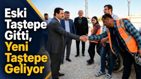 Eski Taştepe Gitti, Yeni Taştepe Geliyor