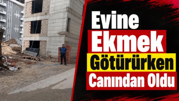 Evine Ekmek Götürürken Canından Oldu