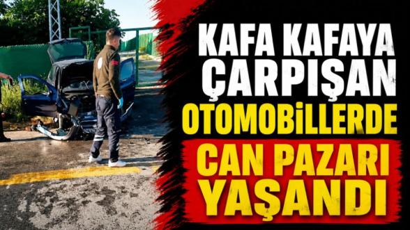 Kafa kafaya çarpışan otomobillerde can pazarı yaşandı