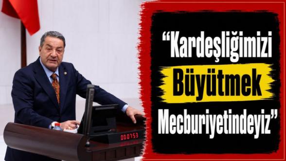 “Kardeşliğimizi Büyütmek Mecburiyetindeyiz”