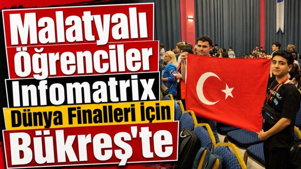 Malatyalı Öğrenciler Infomatrix Dünya Finalleri İçin Bükreş'te