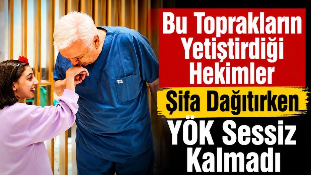 Bu Toprakların Yetiştirdiği Hekimler Şifa Dağıtırken YÖK Sessiz Kalmadı