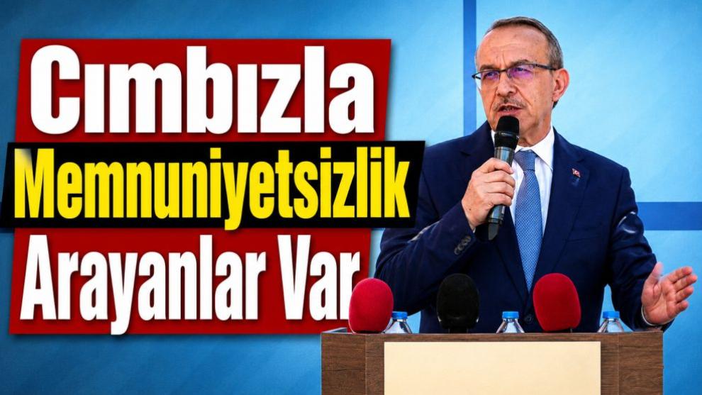 "Cımbızla Memnuniyetsizlik Arayanlar Var"