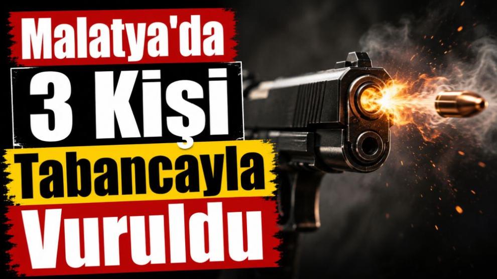 Malatya'da 3 Kişi Tabancayla Vuruldu