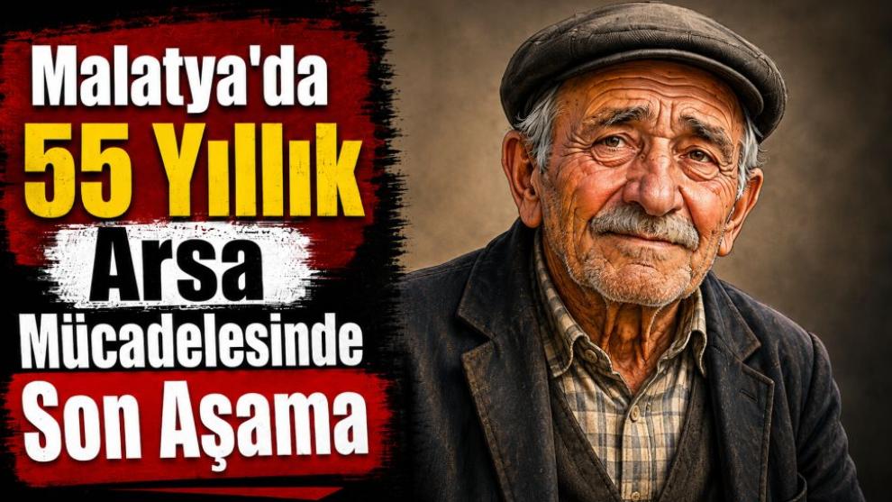 Malatya'da 55 Yıllık Arsa Mücadelesinde Son Aşama