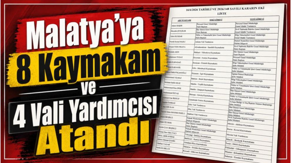 Malatya'ya 8 Kaymakam ve 4 Vali Yardımcısı Atandı