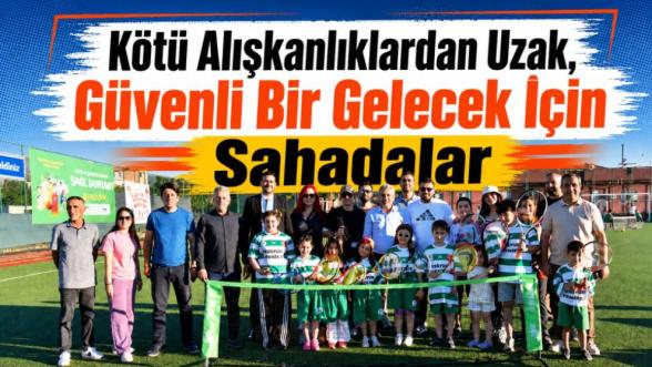 Kötü Alışkanlıklardan Uzak, Güvenli Bir Gelecek İçin Sahadalar