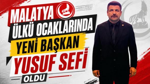 Malatya Ülkü Ocaklarında Yeni Başkan Yusuf Sefi Oldu