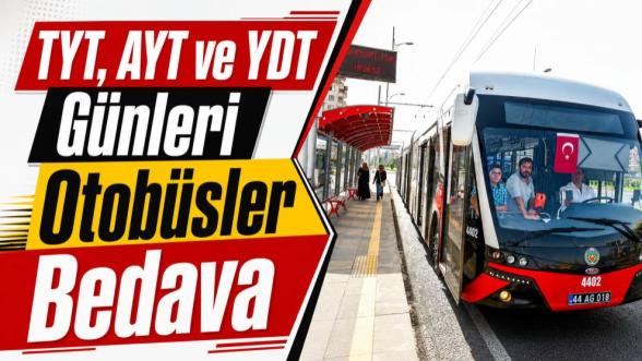 TYT, AYT ve YDT Günleri Otobüsler Bedava