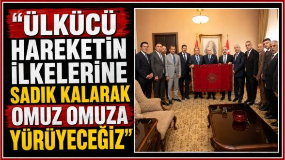 "Ülkücü hareketin ilkelerine sadık kalarak omuz omuza yürüyeceğiz"