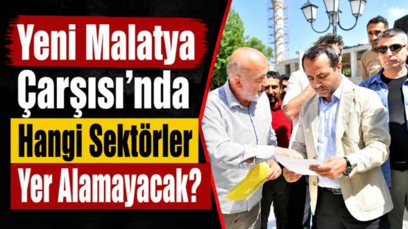Yeni Malatya Çarşısında Hangi Sektörler Yer Alamayacak?