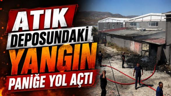 Atık deposundaki yangın paniğe yol açtı